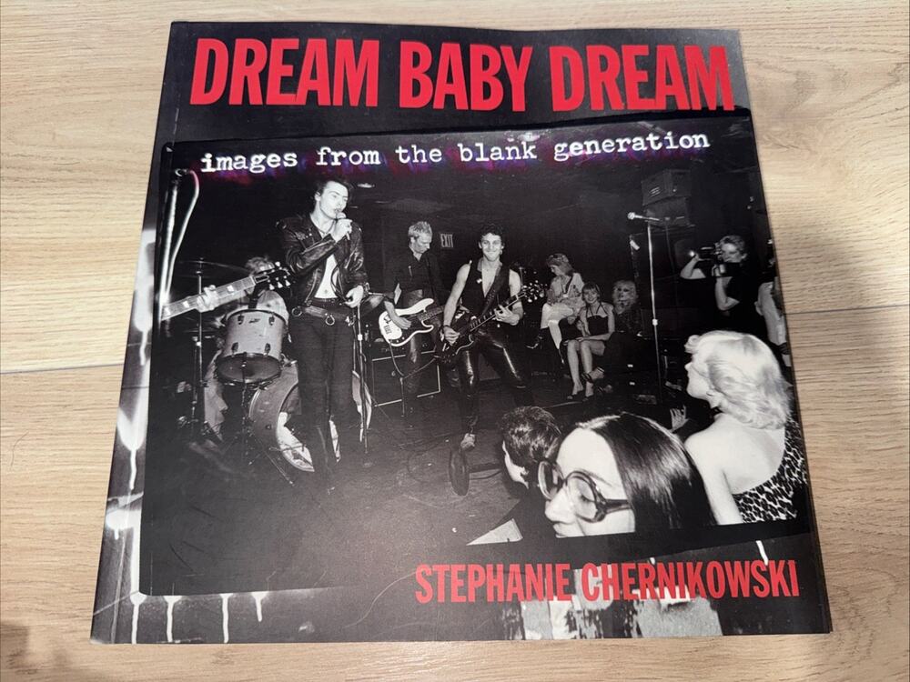 Stephanie Chernikowski / Dream Baby Dream Images from the Blank Generation 1st